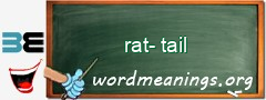 WordMeaning blackboard for rat-tail